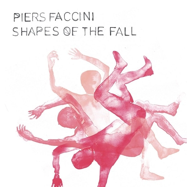 PIERS FACCINI / ピアース・ファッチーニ / SHAPES OF THE FALL (UK)