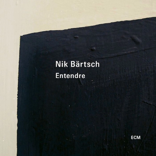 NIK BARTSCH / ニック・ベルチュ / ENTENDRE