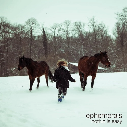EPHEMERALS / エフェメラルズ / NOTHIN IS EASY