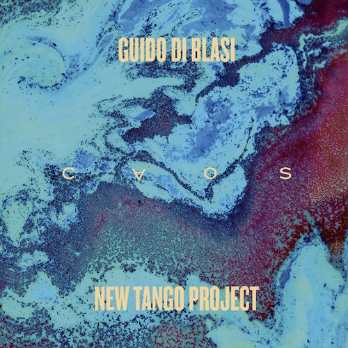 GUIDO DI BLASI / New Tango Project: Caos