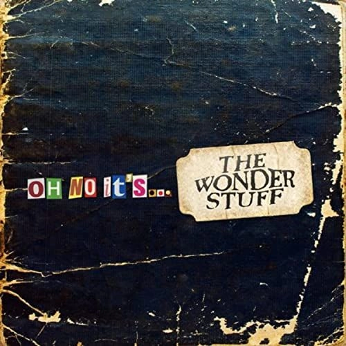 WONDER STUFF / ワンダー・スタッフ / OH NO IT’S... THE WONDER STUFF / OH NO ITS  THE WONDER STUFF