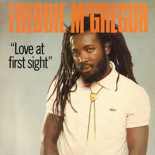 FREDDIE MCGREGOR / フレディー・マクレガー / LOVE AT FIRST SIGHT