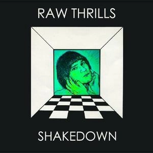 RAW THRILLS / SHAKEDOWN