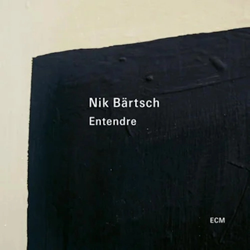 NIK BARTSCH / ニック・ベルチュ / ENTENDRE