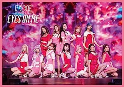 IZ*ONE / IZ*ONE 1ST CONCERT IN JAPAN [EYES ON ME] TOUR FINAL -Saitama Super Arena-