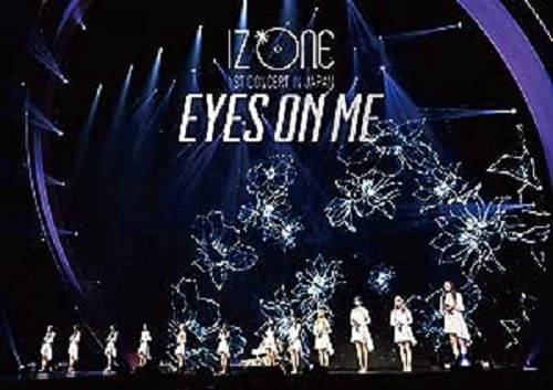 IZ*ONE / IZ*ONE 1ST CONCERT IN JAPAN [EYES ON ME] TOUR FINAL -Saitama Super Arena-