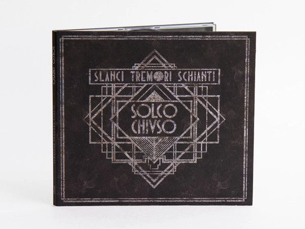 SOLCO CHIUSO / SLANCI TREMORI SCHIANTI