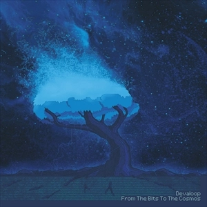 DEVALOOP / FROM THE BITS TO THE COSMOS