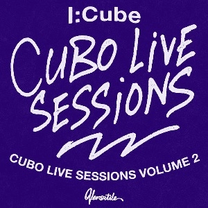 I:CUBE / アイ・キューブ / CUBO LIVE SESSIONS VOLUME 2