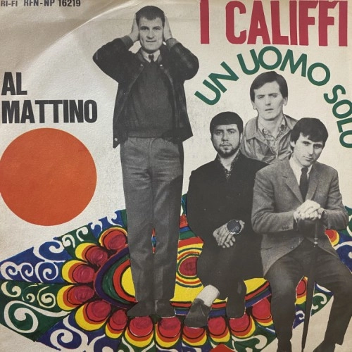 I CALIFFI / カリフィ / AL MATTINO / UN UOMO SOLO