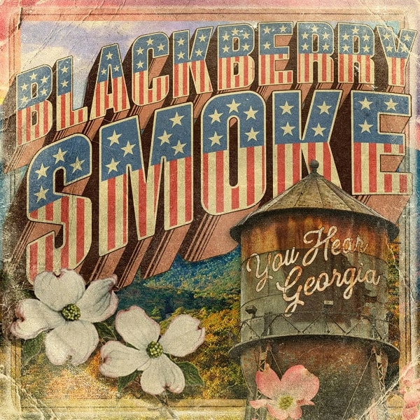 BLACKBERRY SMOKE / ブラックベリー・スモーク / YOU HEAR GEORGIA