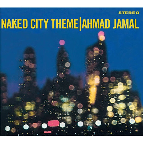 AHMAD JAMAL / アーマッド・ジャマル / NAKED CITY THEME