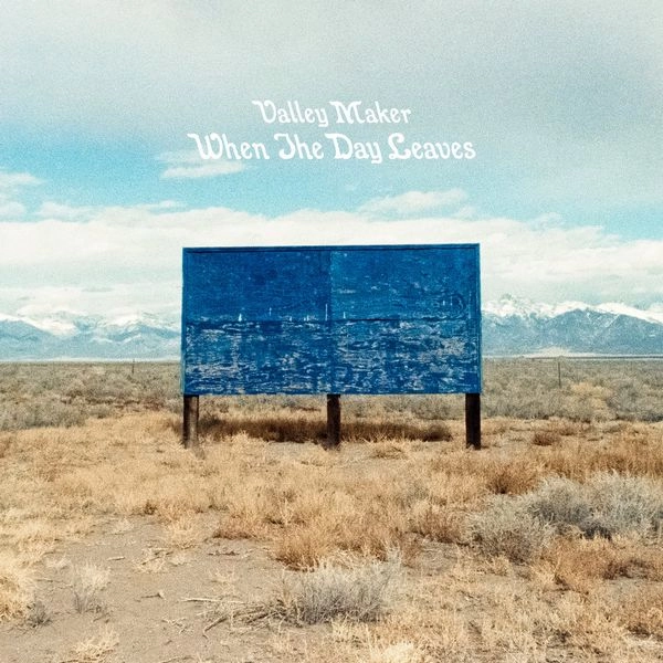 VALLEY MAKER / WHEN THE DAY LEAVES