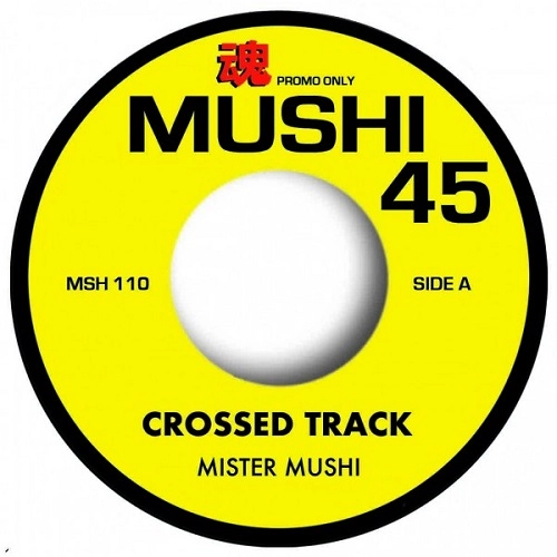 MISTER MUSHI / CROSSED TRACK / SIMILAR BEAT
