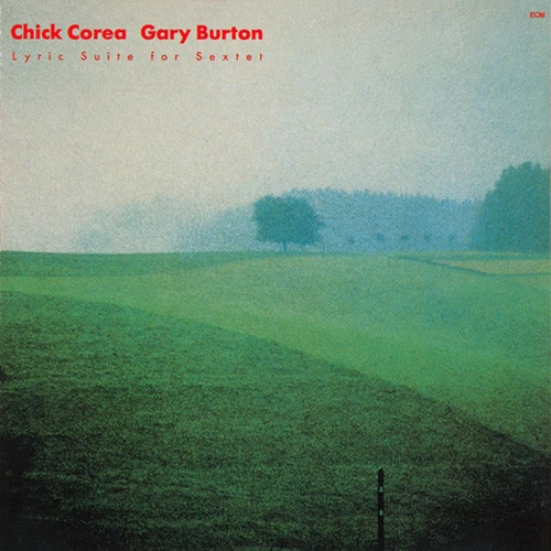 CHICK COREA & GARY BURTON / チック・コリア&ゲイリー・バートン / セクステットの為の抒情組曲(SHM-CD) / CHICK COREA: LYRIC SUITE FOR SEXTET