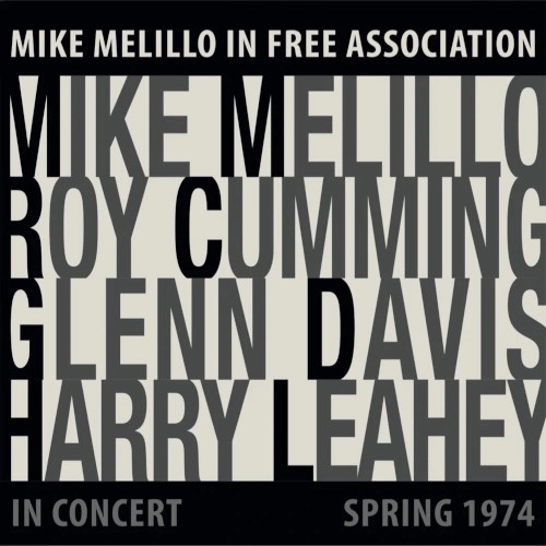 MIKE MELILLO / マイク・メリロ / IN FREE ASSOCIATION IN CONCERT SPRING 1974