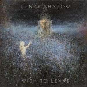 LUNAR SHADOW / WISH TO LEAVE