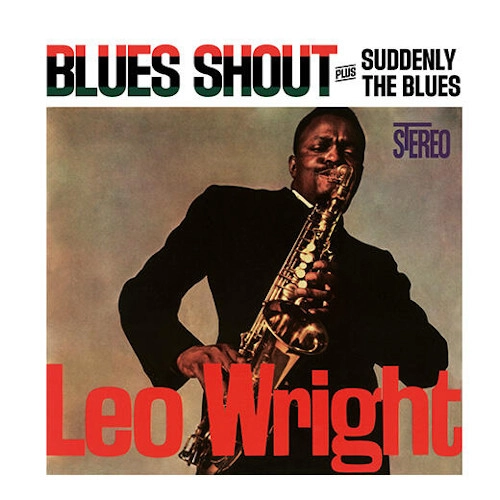 LEO WRIGHT / レオ・ライト / BLUES SHOUT PLUS SUDDENLY THE BLUES