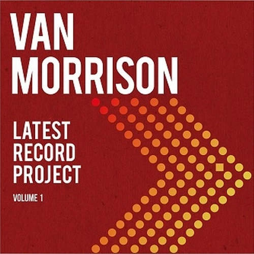 VAN MORRISON / ヴァン・モリソン / LATEST RECORD PROJECT VOLUME 1 (DELUXE EDITION)