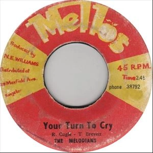 MELODIANS / メロディアンズ / YOUR TURN TO CRY