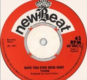TIGER (REGGAE) / HAVE YOU EVER BEEN HURT