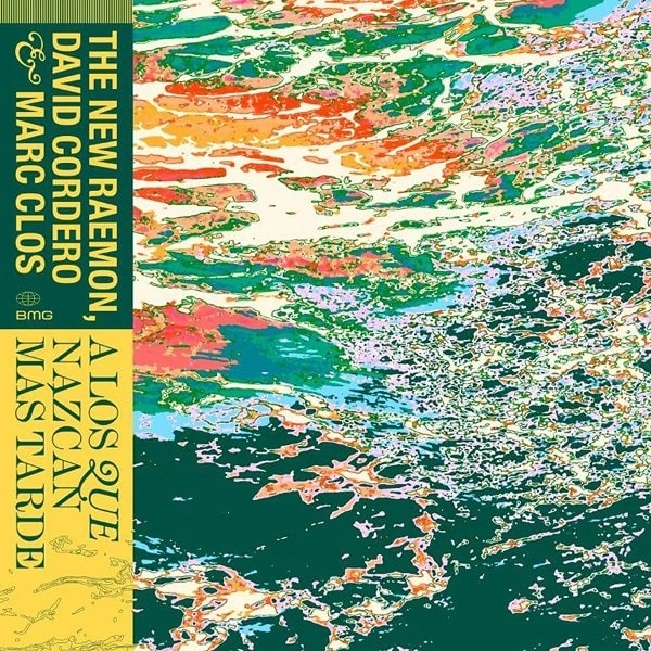 THE NEW RAEMON & DAVID CORDERO & MARC CLOS / ザ・ニュー・ラエモン & ダビ・コルデロ & マーク・クロス / A LOS QUE NAZCAN MAS TARDE