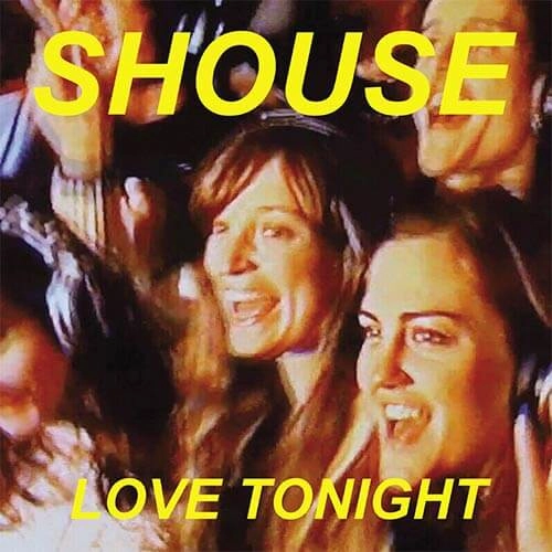 SHOUSE / LOVE TONIGHT