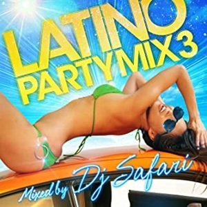 DJ SAFARI / DJサファリ / LATINO PARTY MIX 3