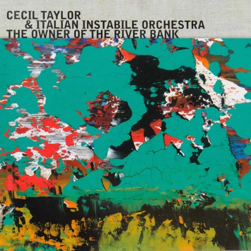 CECIL TAYLOR / セシル・テイラー / オーナー・オブ・ザ・リヴァー・バンク