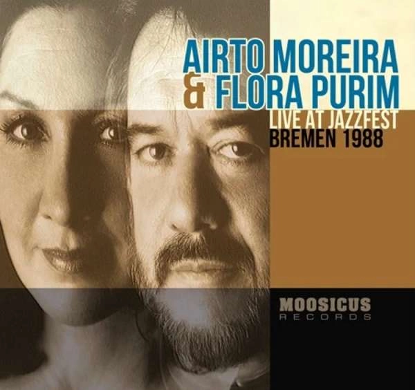 AIRTO MOREIRA & FLORA PURIM / アイアート・モレイラ&フローラ・プリン / LIVE AT JAZZFEST BREMEN 1988