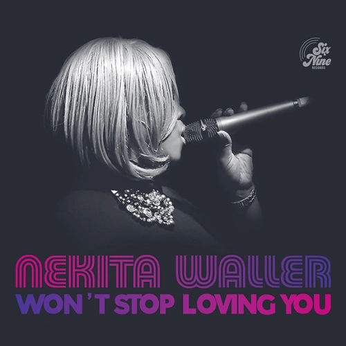 NEKITA WALLER / WON'T STOP LOVING YOU / BEST SHOT