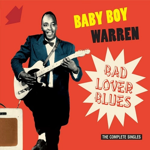 BABY BOY WARREN / BAD LOVER BLUES / BAD LOVER BLUES 