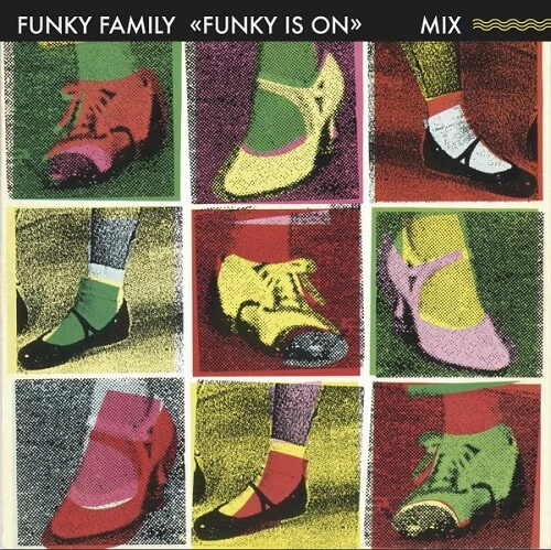 FUNKY FAMILY / FUNKY IS ON