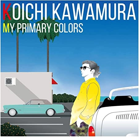 KOUICHI KAWAMURA / 川村康一 / MY PRIMARY COLORS