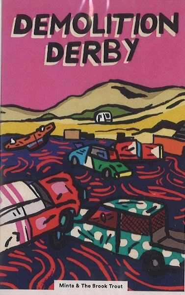 MINTA & THE BROOK TROUT / ミンタ & ザ・ブルック・トラウト / DEMOLITION DERBY