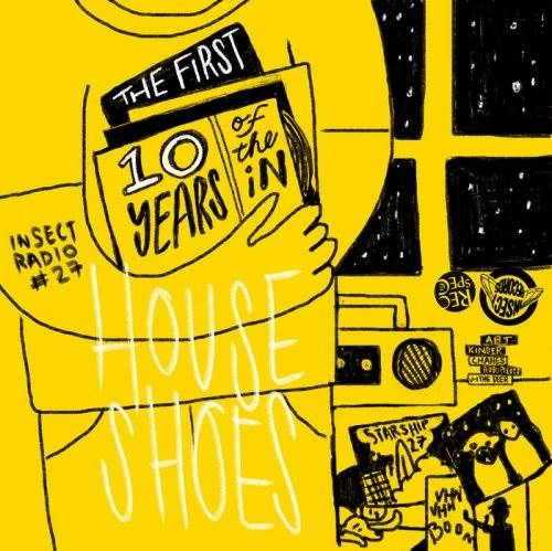 HOUSE SHOES (SHOES) / THE FIRST 10 YEARS OF THE IN