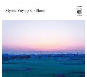 V.A. (Mystic Voyage) / Mystic Voyage Chillout