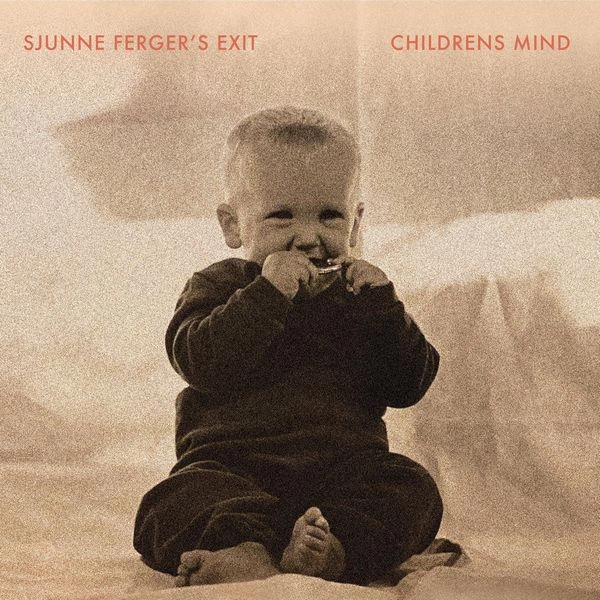 SJUNNE FERGER'S EXIT / CHILDRENS MIND