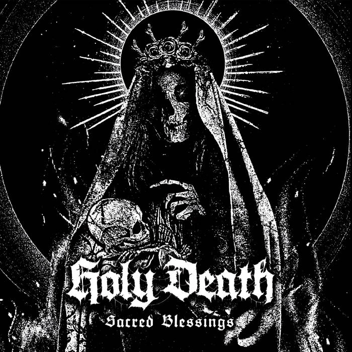 HOLY DEATH(from USA) / SACRED BLESSINGS / SACRED BLESSINGS 