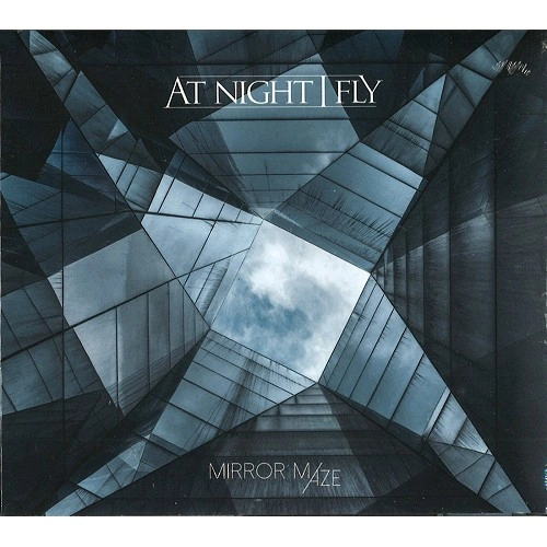AT NIGHT I FLY / MIRROR MAZE