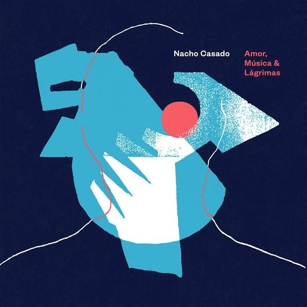 NACHO CASADO / ナチョ・カサド / AMOR, MUSICA Y LAGRIMAS
