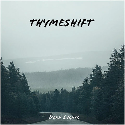 THYMESHIFT / DARK LIGHTS