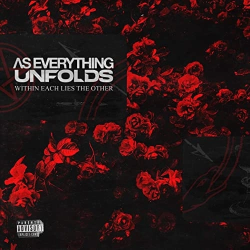 AS EVERYTHING UNFOLDS / WITHIN EACH LIES THE OTHER