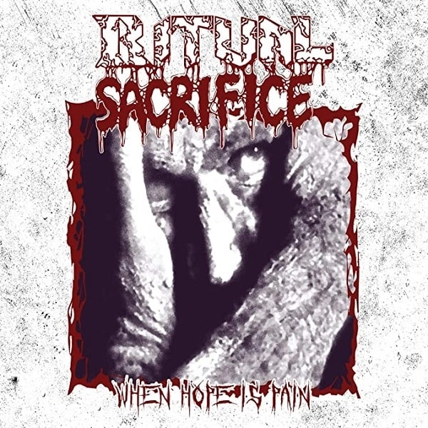 RITUAL SACRFICE / WHEN HOPE IS PAIN