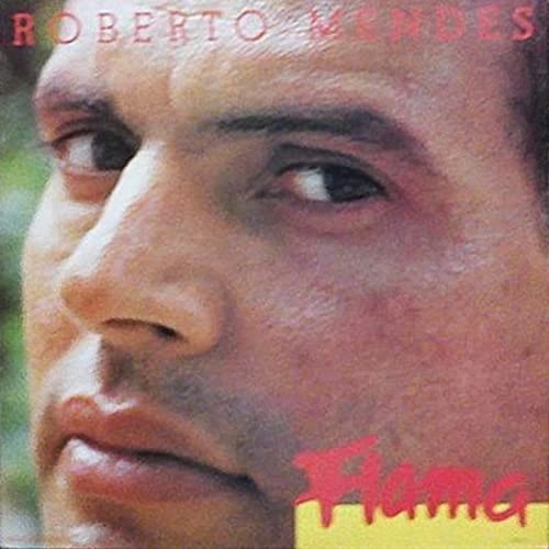 ROBERTO MENDES / ホベルト・メンデス / FLAMA