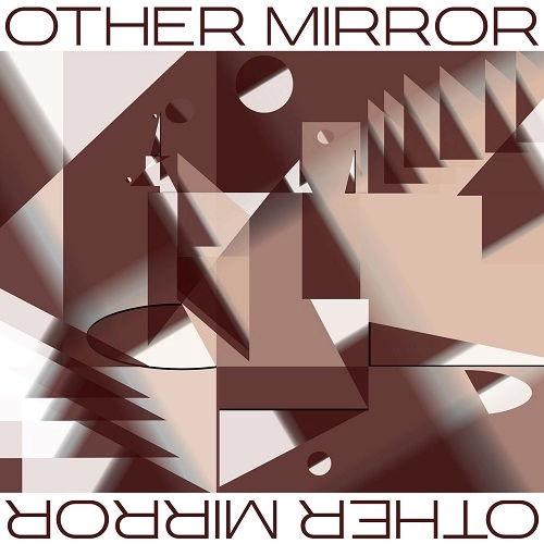 OTHER MIRROR / OTHER MIRROR