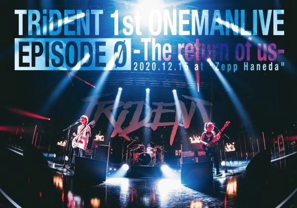 TRiDENT / TRiDENT 1st LIVE DVD EPISODE 0-the return of us-