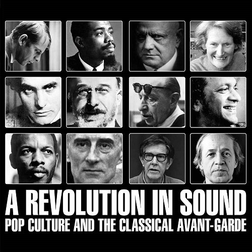 V.A. / A REVOLUTION IN SOUND ~ POP CULTURE AND THE CLASSICAL AVANTE-GARDE: 4CD