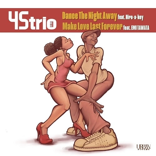 45trio / Dance The Night Away feat. Hiro-a-key / Make Love Last Forever feat. EMI TAWATA