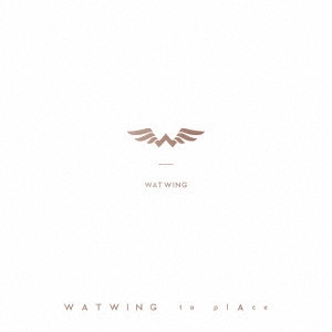 WATWING / to plAce